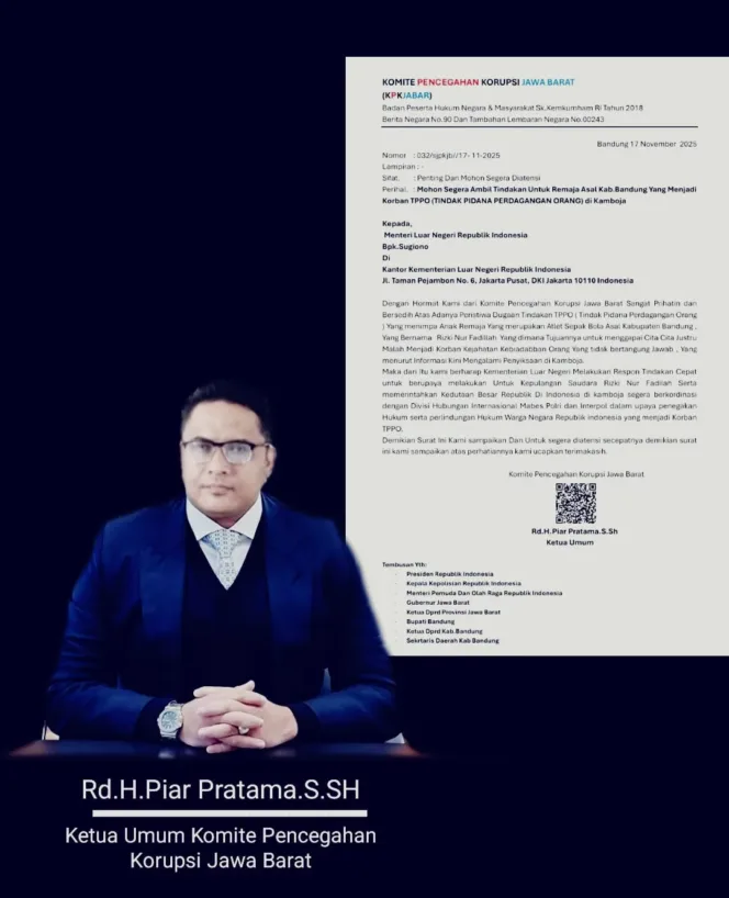 Remaja Asal Kab.Bandung Korban TPPO Di Kamboja, Ketum KPK Jabar Layangkan Surat Resmi Menlu Ambil Tindakan