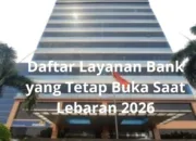 Daftar Layanan Bank yang Tetap Buka Saat Lebaran 2026